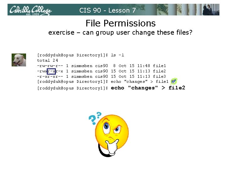CIS 90 - Lesson 7 File Permissions exercise – can group user change these