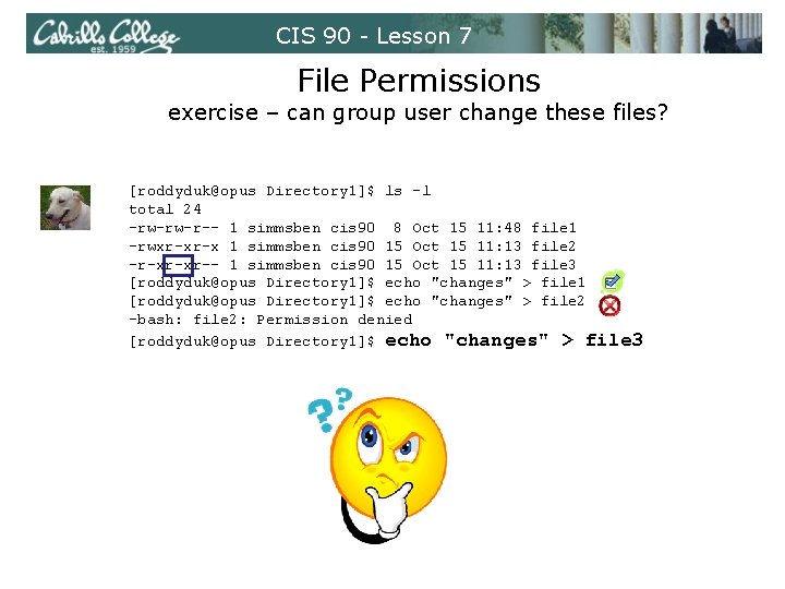 CIS 90 - Lesson 7 File Permissions exercise – can group user change these