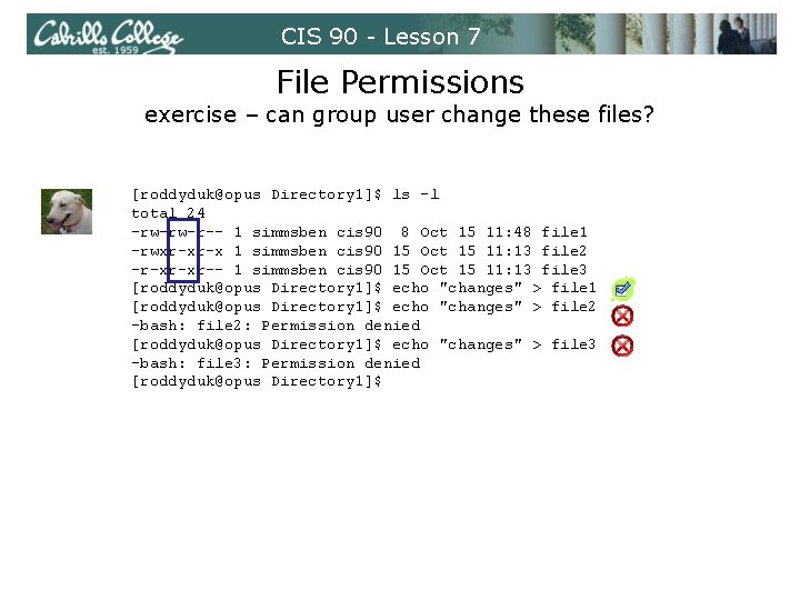 CIS 90 - Lesson 7 File Permissions exercise – can group user change these