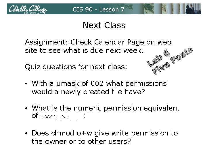 CIS 90 - Lesson 7 Next Class Assignment: Check Calendar Page on web site