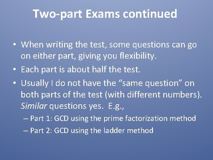 Two-part Exams continued • When writing the test, some questions can go on either