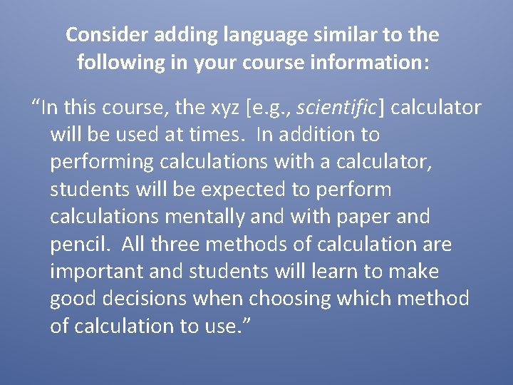 Consider adding language similar to the following in your course information: “In this course,