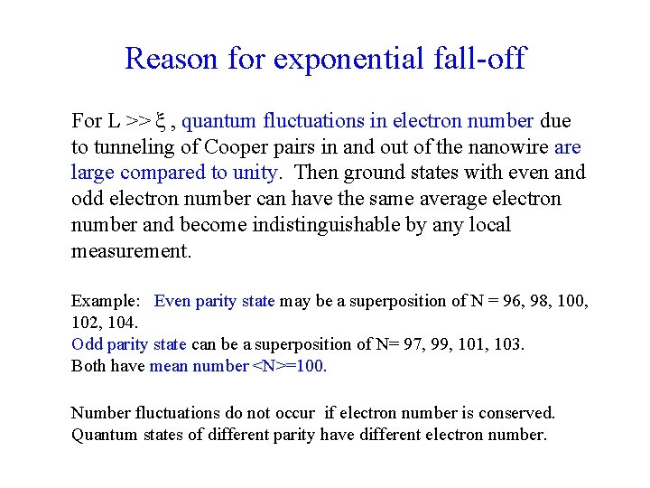 Reason for exponential fall-off For L >> ξ , quantum fluctuations in electron number