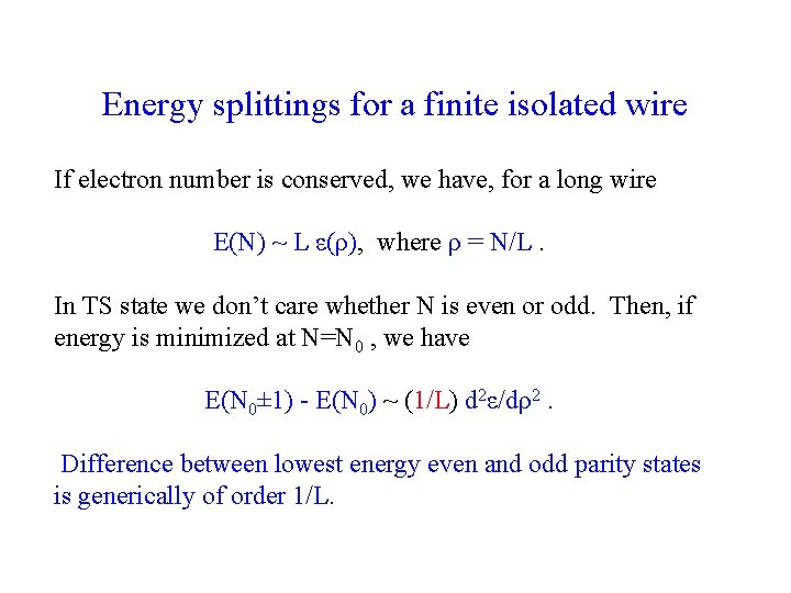 Energy splittings for a finite isolated wire If electron number is conserved, we have,
