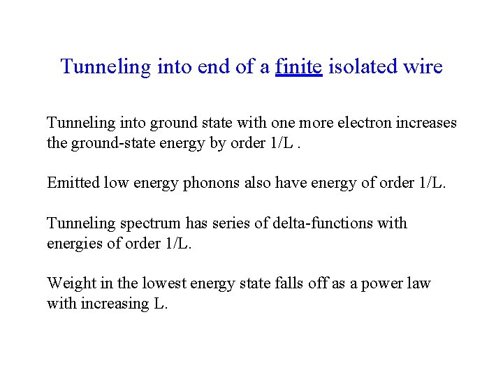 Tunneling into end of a finite isolated wire Tunneling into ground state with one