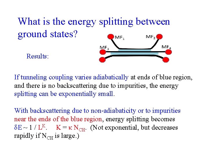 What is the energy splitting between ground states? Results: If tunneling coupling varies adiabatically