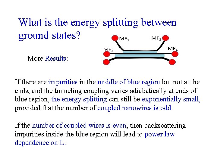 What is the energy splitting between ground states? More Results: If there are impurities