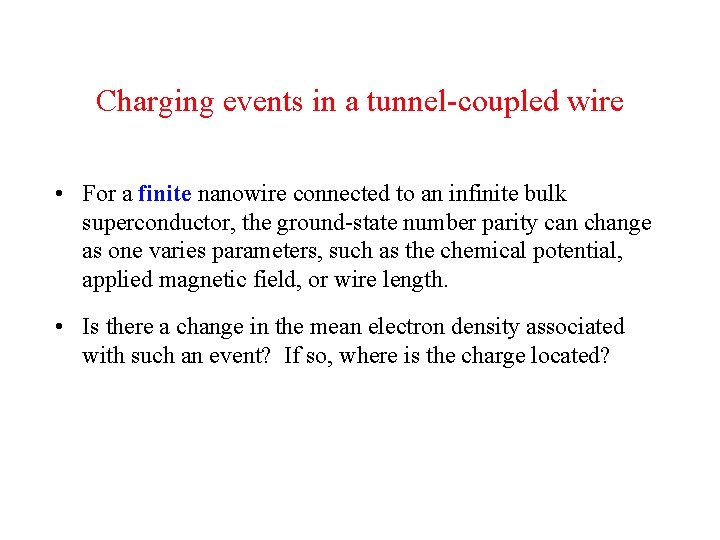 Charging events in a tunnel-coupled wire • For a finite nanowire connected to an