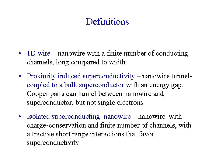 Definitions • 1 D wire – nanowire with a finite number of conducting channels,