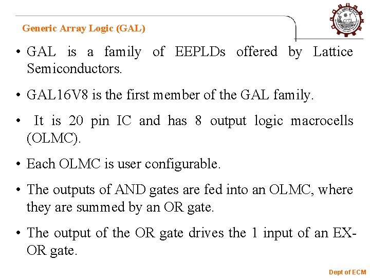 Generic Array Logic (GAL) • GAL is a family of EEPLDs offered by Lattice