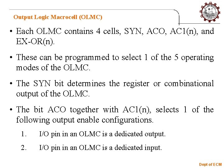 Output Logic Macrocell (OLMC) • Each OLMC contains 4 cells, SYN, ACO, AC 1(n),