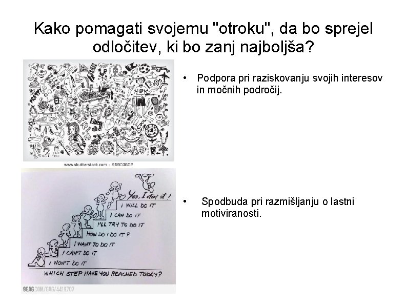 Kako pomagati svojemu "otroku", da bo sprejel odločitev, ki bo zanj najboljša? • Podpora