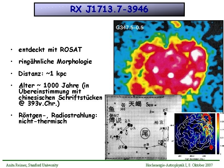 RX J 1713. 7 -3946 • entdeckt mit ROSAT • ringähnliche Morphologie • Distanz: