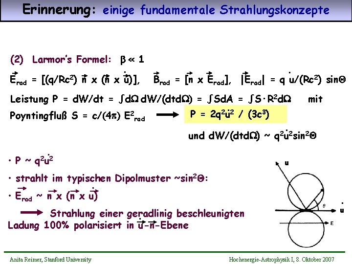 Erinnerung: einige fundamentale Strahlungskonzepte (2) Larmor’s Formel: b « 1. . 2 Erad =