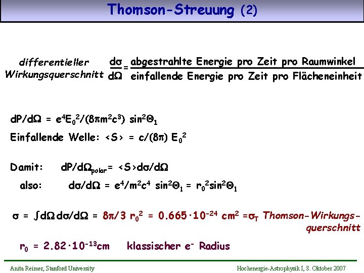 Thomson-Streuung (2) ds abgestrahlte Energie pro Zeit pro Raumwinkel differentieller = Wirkungsquerschnitt d. W