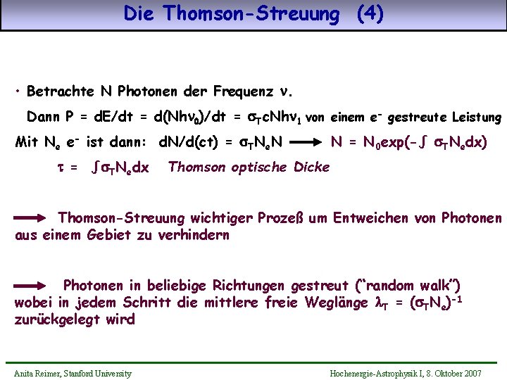 Die Thomson-Streuung (4) • Betrachte N Photonen der Frequenz . Dann P = d.