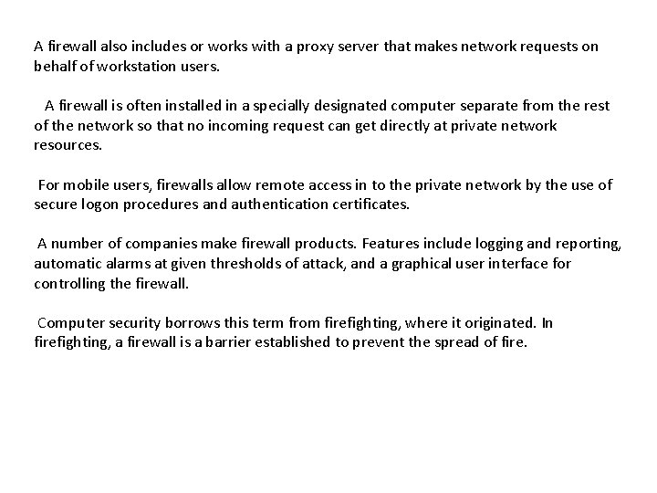 A firewall also includes or works with a proxy server that makes network requests