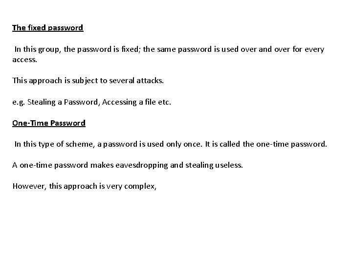 The fixed password In this group, the password is fixed; the same password is
