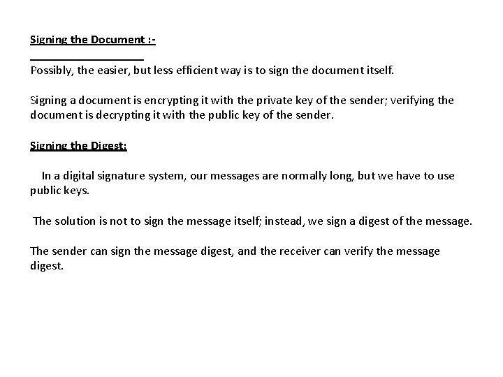 Signing the Document : Possibly, the easier, but less efficient way is to sign