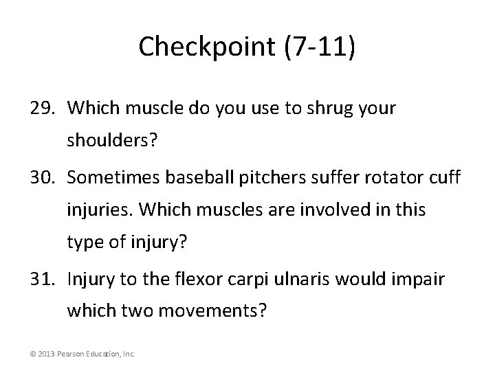 Checkpoint (7 -11) 29. Which muscle do you use to shrug your shoulders? 30.