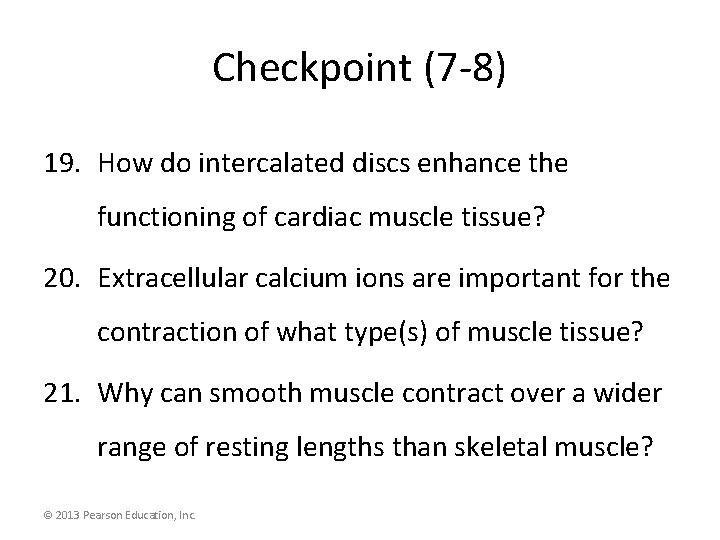Checkpoint (7 -8) 19. How do intercalated discs enhance the functioning of cardiac muscle