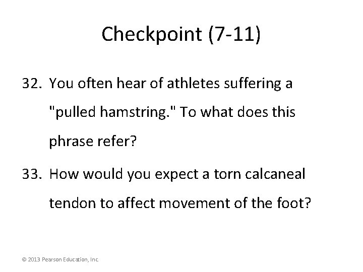 Checkpoint (7 -11) 32. You often hear of athletes suffering a "pulled hamstring. "