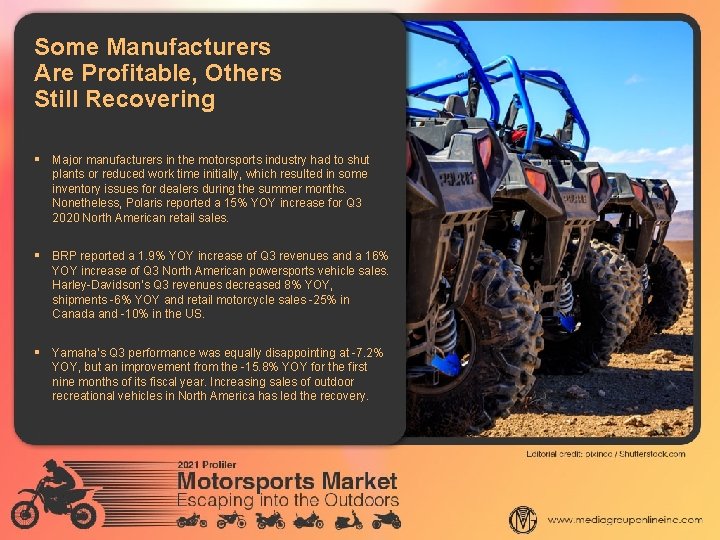 Some Manufacturers Are Profitable, Others Still Recovering § Major manufacturers in the motorsports industry