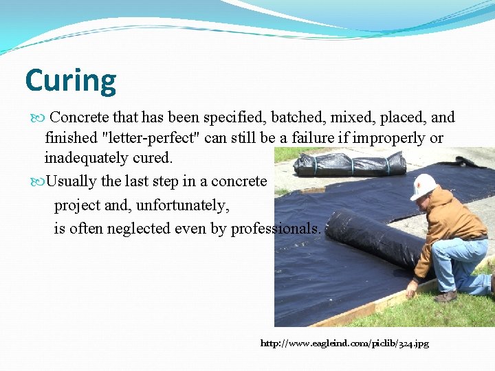 Curing Concrete that has been specified, batched, mixed, placed, and finished "letter-perfect" can still
