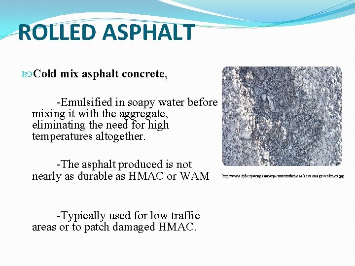 ROLLED ASPHALT Cold mix asphalt concrete, -Emulsified in soapy water before mixing it with