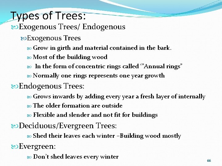 Types of Trees: Exogenous Trees/ Endogenous Exogenous Trees Grow in girth and material contained