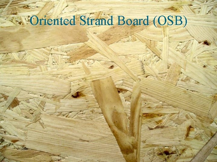 Oriented Strand Board (OSB) 
