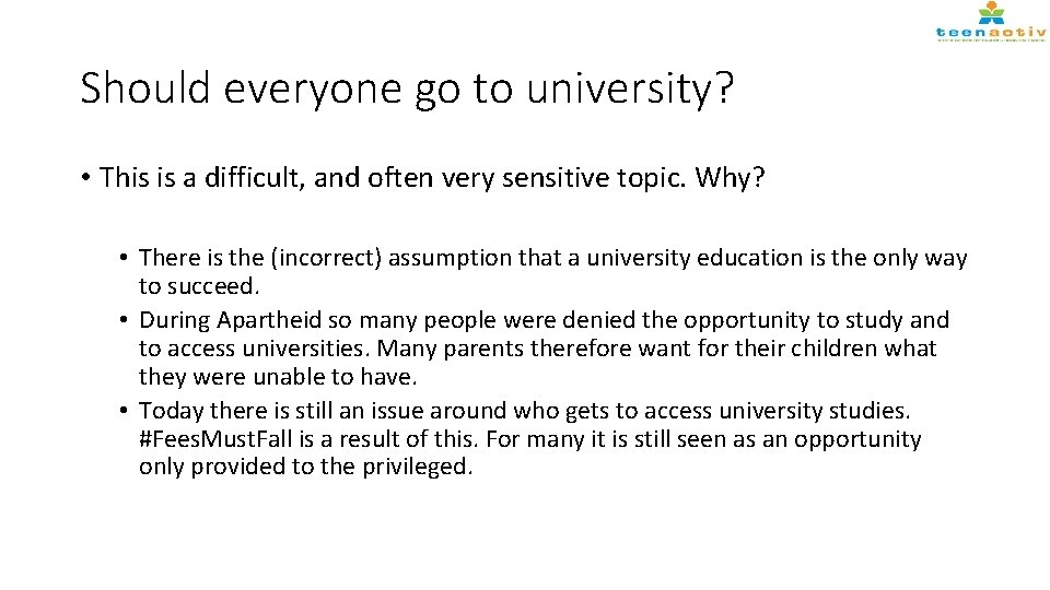 Should everyone go to university? • This is a difficult, and often very sensitive