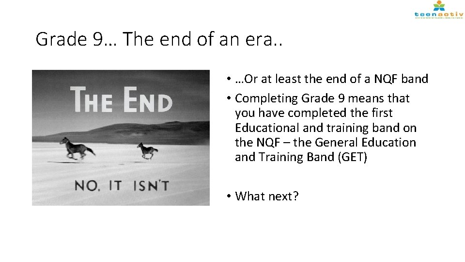 Grade 9… The end of an era. . • …Or at least the end