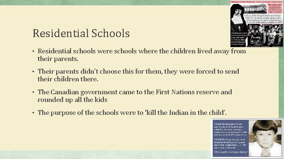 Residential Schools • Residential schools were schools where the children lived away from their