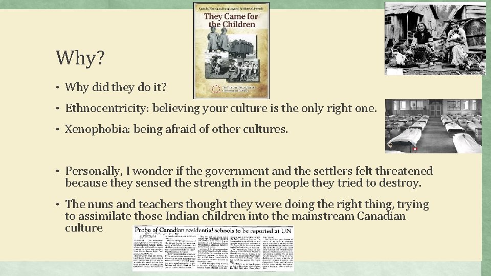 Why? • Why did they do it? • Ethnocentricity: believing your culture is the