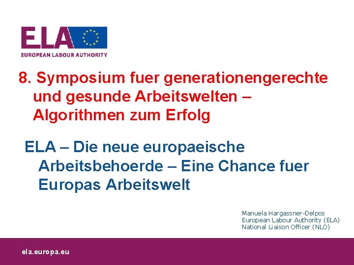 8. Symposium fuer generationengerechte und gesunde Arbeitswelten – Algorithmen zum Erfolg ELA – Die