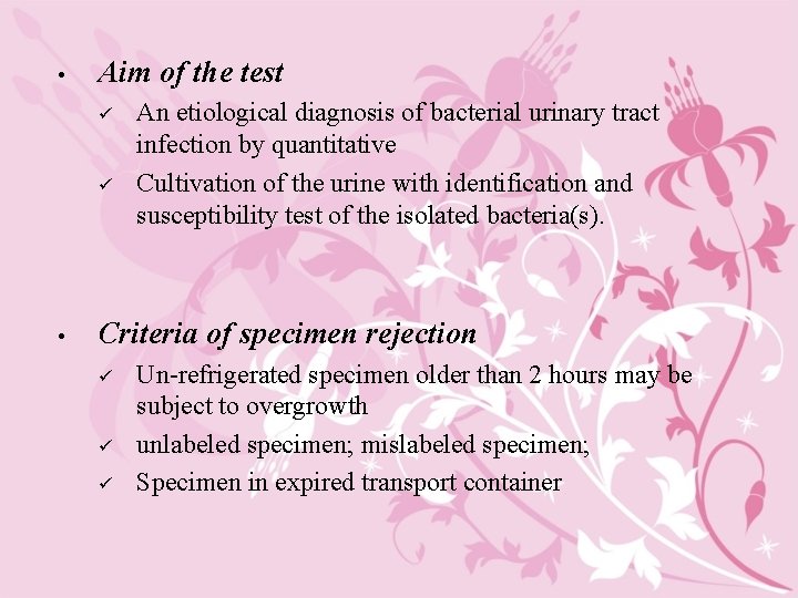  • Aim of the test ü ü • An etiological diagnosis of bacterial