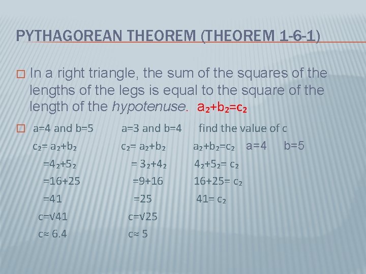PYTHAGOREAN THEOREM (THEOREM 1 -6 -1) � In a right triangle, the sum of