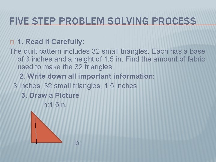 FIVE STEP PROBLEM SOLVING PROCESS 1. Read it Carefully: The quilt pattern includes 32