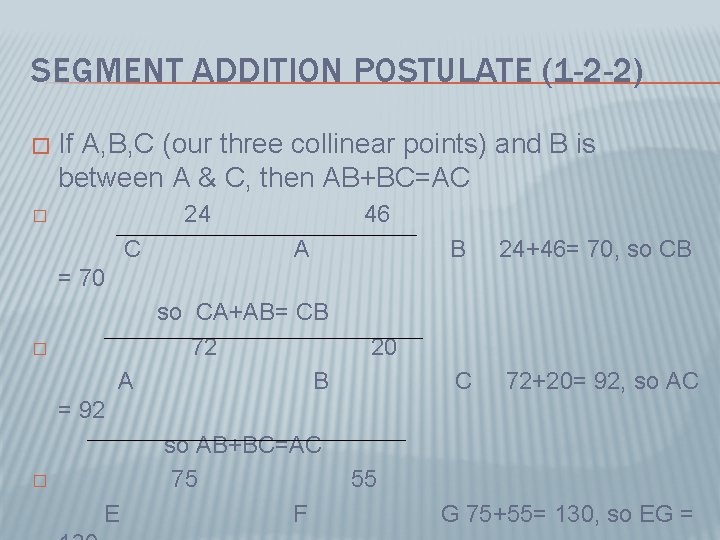 SEGMENT ADDITION POSTULATE (1 -2 -2) � If A, B, C (our three collinear