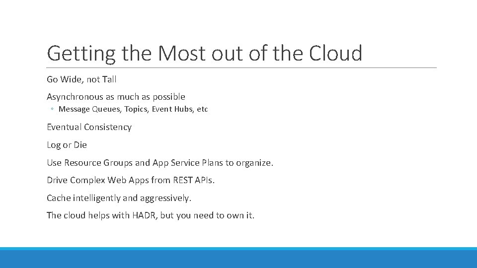 Getting the Most out of the Cloud Go Wide, not Tall Asynchronous as much