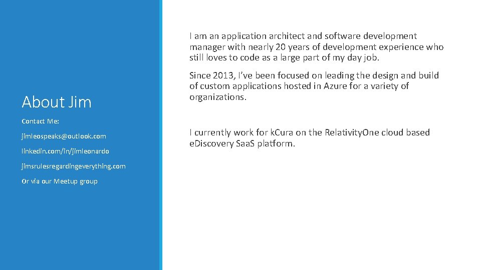 I am an application architect and software development manager with nearly 20 years of