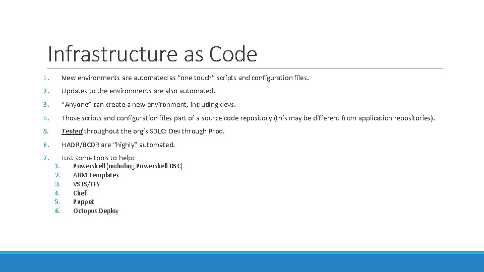 Infrastructure as Code 1. New environments are automated as “one touch” scripts and configuration