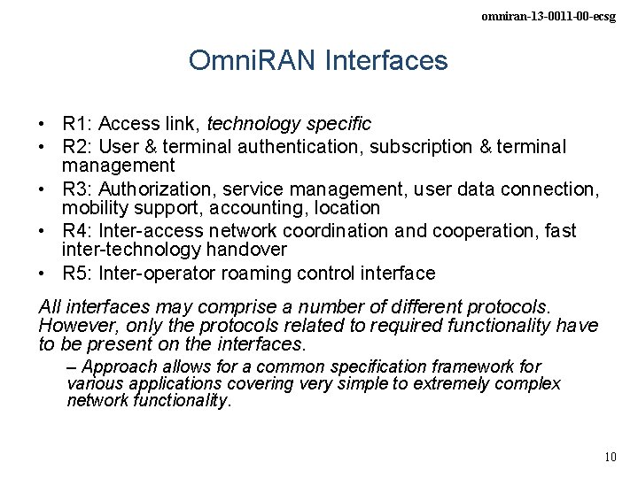 omniran-13 -0011 -00 -ecsg Omni. RAN Interfaces • R 1: Access link, technology specific