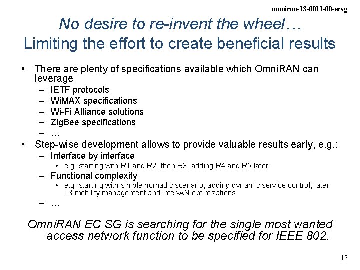 omniran-13 -0011 -00 -ecsg No desire to re-invent the wheel… Limiting the effort to