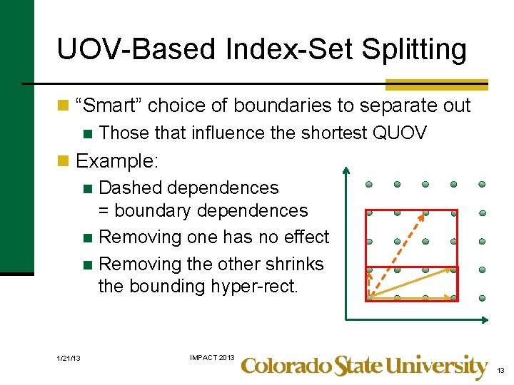 UOV-Based Index-Set Splitting n “Smart” choice of boundaries to separate out n Those that