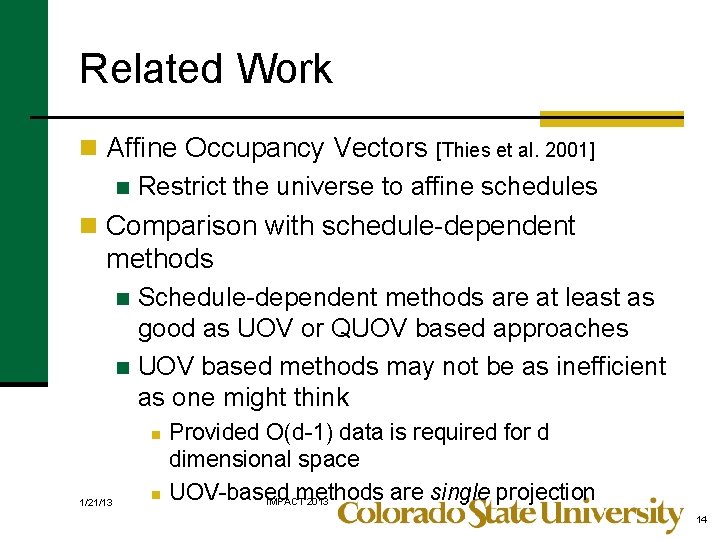 Related Work n Affine Occupancy Vectors [Thies et al. 2001] n Restrict the universe