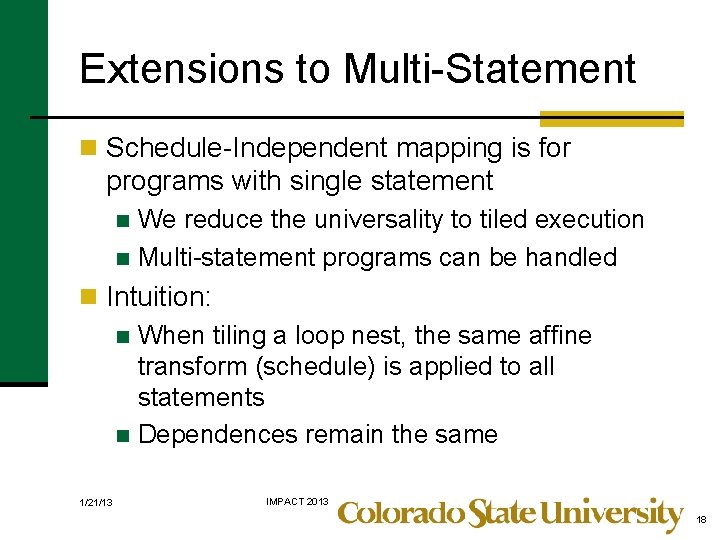 Extensions to Multi-Statement n Schedule-Independent mapping is for programs with single statement We reduce