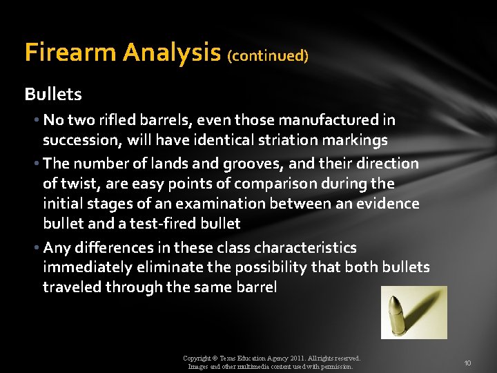 Firearm Analysis (continued) Bullets • No two rifled barrels, even those manufactured in succession,