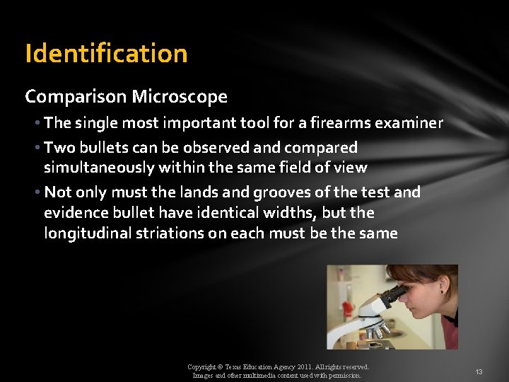 Identification Comparison Microscope • The single most important tool for a firearms examiner • Identification Comparison Microscope • The single most important tool for a firearms examiner •